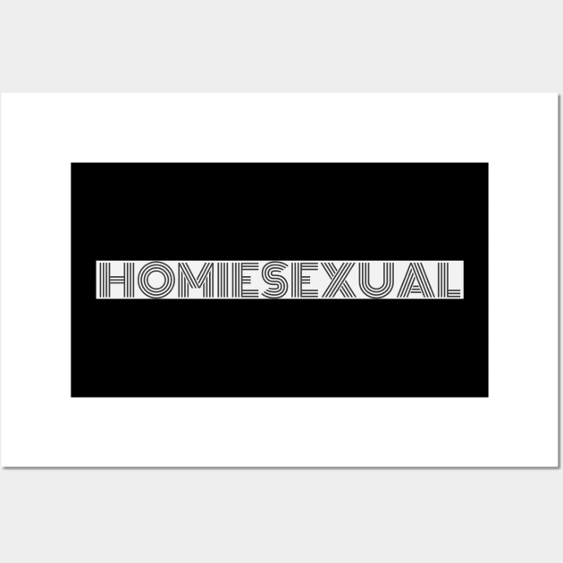 Homiesexual Wall Art by WearablePSA